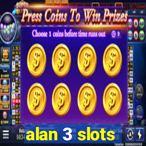 alan 3 slots